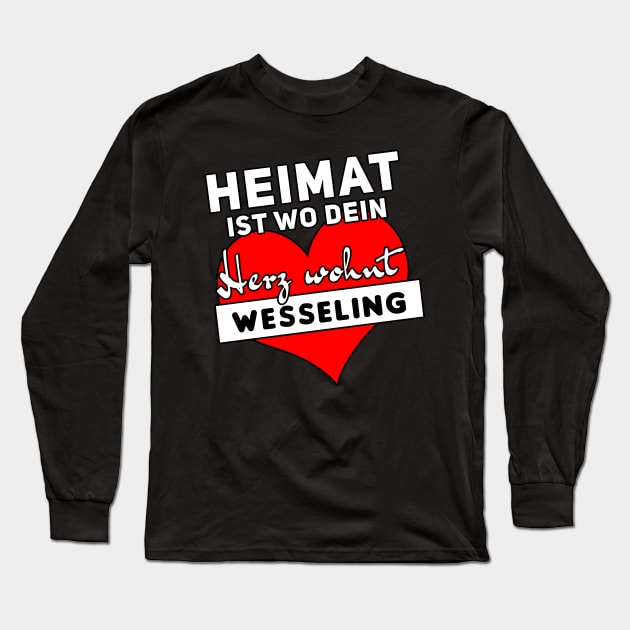 Heimat ist wo dein Herz wohnt, Wesseling Long Sleeve T-Shirt by DePit DeSign